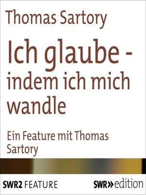 cover image of Ich glaube--indem ich mich wandle